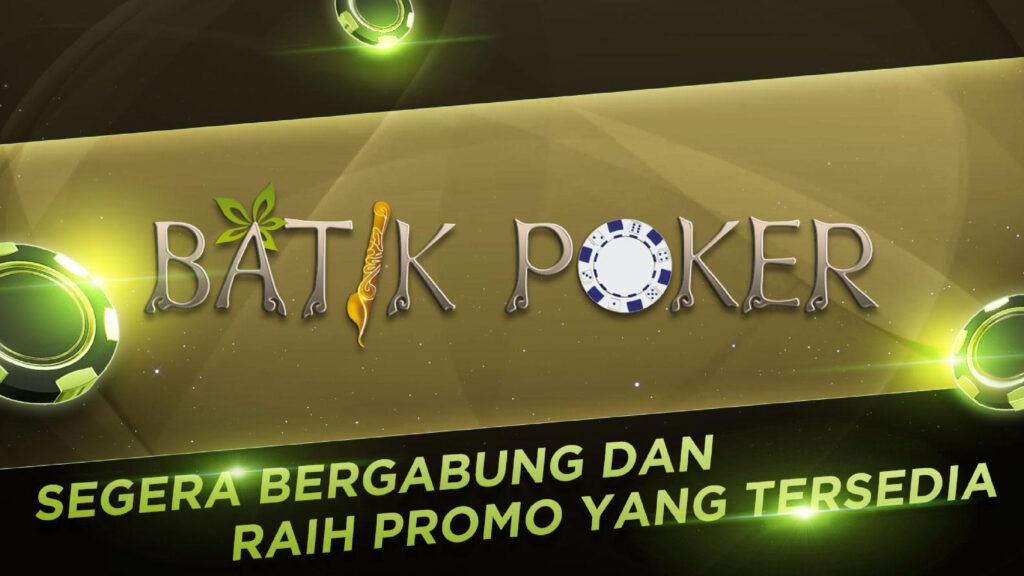 Batik Poker: Pilihan Terbaik untuk Main Poker Online